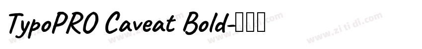 TypoPRO Caveat Bold字体转换